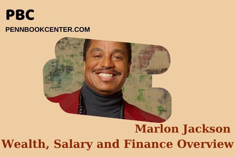 Marlon Jackson Wealth, Salary and Financial Overview