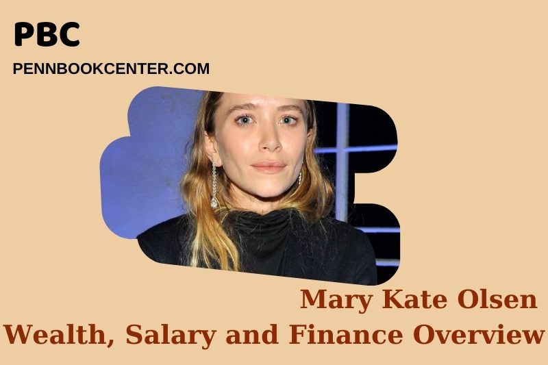 Mary Kate Olsen Wealth Salary and Financial Overview 5 Mary Kate Olsen Wealth, Salary and Financial Overview