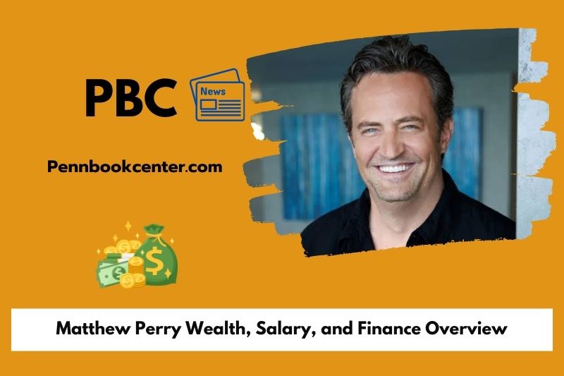 Matthew Perry Wealth Salary and Finance Overview 5 Matthew Perry Wealth, Salary, and Finance Overview