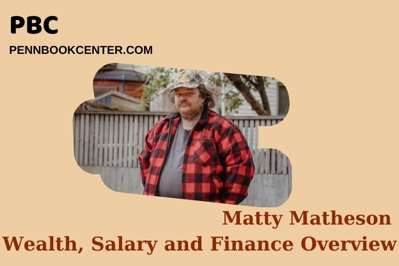 Matty Matheson Wealth, Salary and Financial Overview