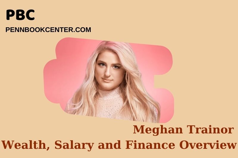Meghan Trainor Wealth Salary and Financial Overview 5 Meghan Trainor Wealth, Salary and Financial Overview
