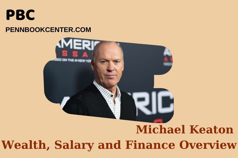 Michael Keaton Wealth Salary and Financial Overview 5 Michael Keaton Wealth, Salary and Financial Overview