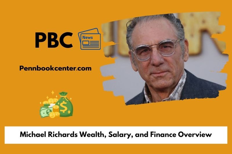 Michael Richards Wealth, Salary, and Finance Overview