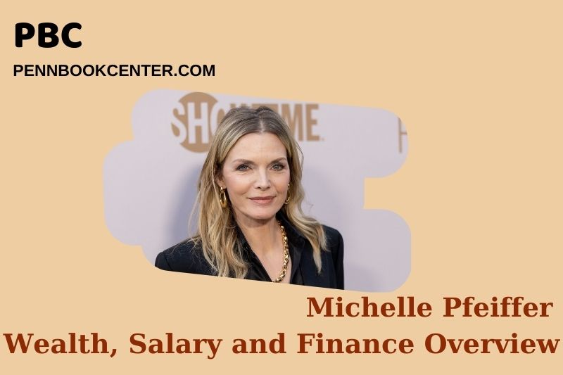 Michelle Pfeiffer Wealth Salary and Financial Overview 5 Michelle Pfeiffer Wealth, Salary and Financial Overview