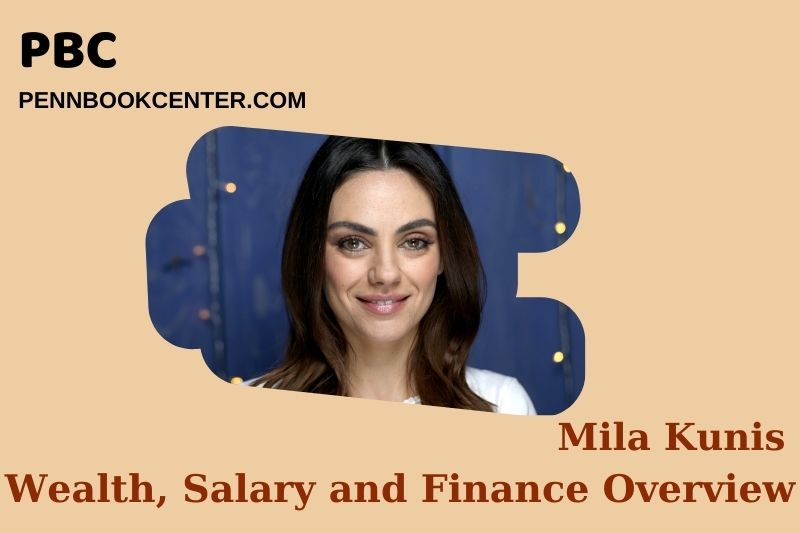 Mila Kunis Wealth Salary and Financial Overview 5 Mila Kunis Wealth, Salary and Financial Overview