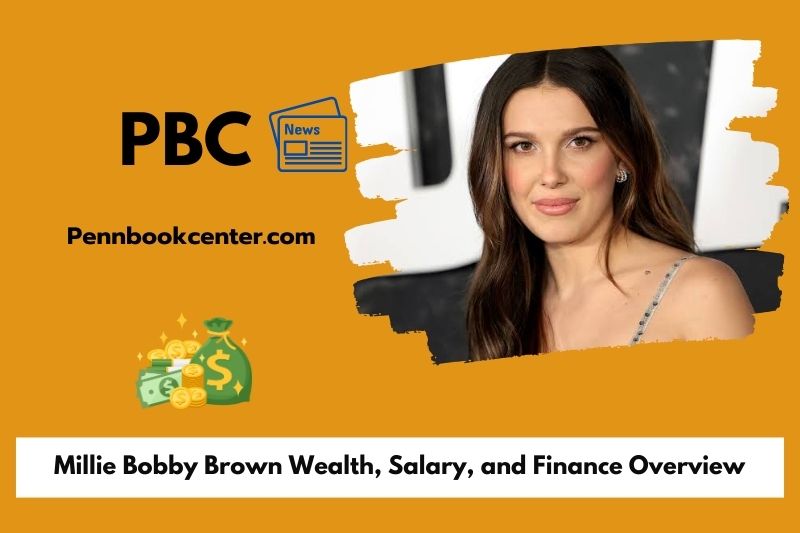 Millie Bobby Brown Wealth, Salary, and Finance Overview