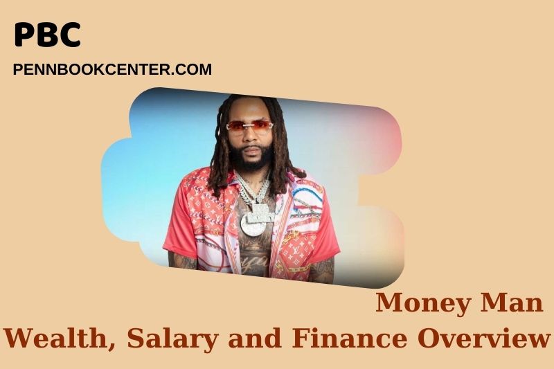 Money Man Wealth Salary and Financial Overview 5 Money Man Wealth, Salary and Financial Overview