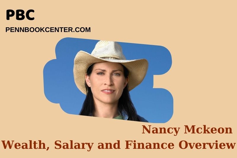 Nancy Mckeon Wealth Salary and Financial Overview 5 Nancy Mckeon Wealth, Salary and Financial Overview