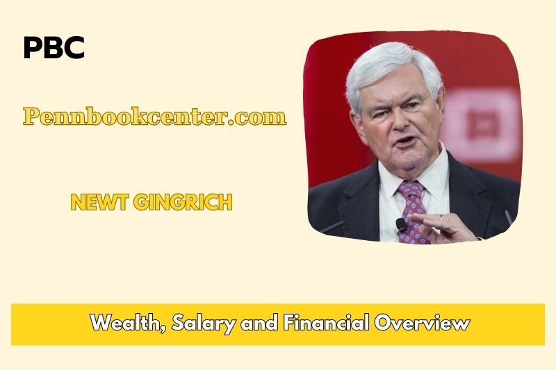 Newt Gingrich Wealth Salary and Financial Overview 5 Newt Gingrich Wealth, Salary, and Financial Overview