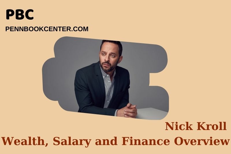 Nick Kroll Wealth, Salary and Financial Overview