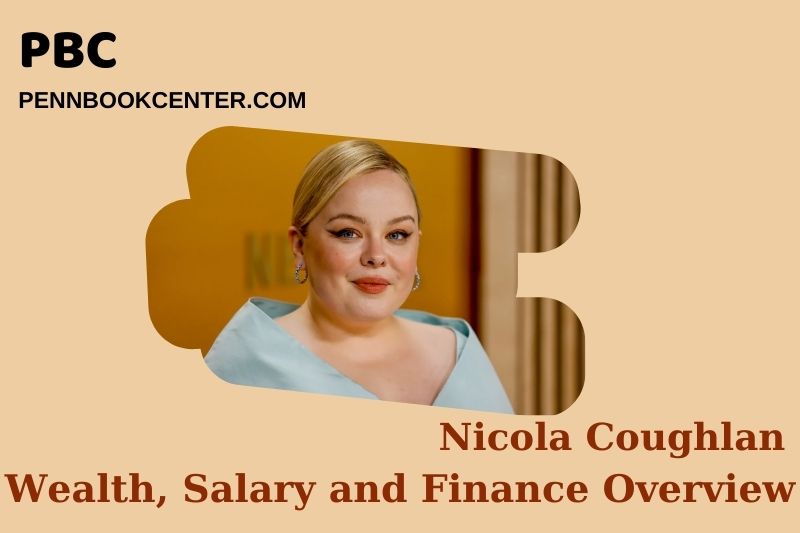 Nicola Coughlan Wealth Salary and Financial Overview 5 Nicola Coughlan Wealth, Salary and Financial Overview