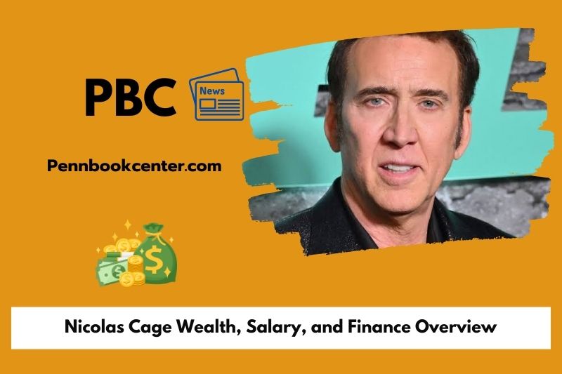 Nicolas Cage Wealth, Salary, and Finance Overview