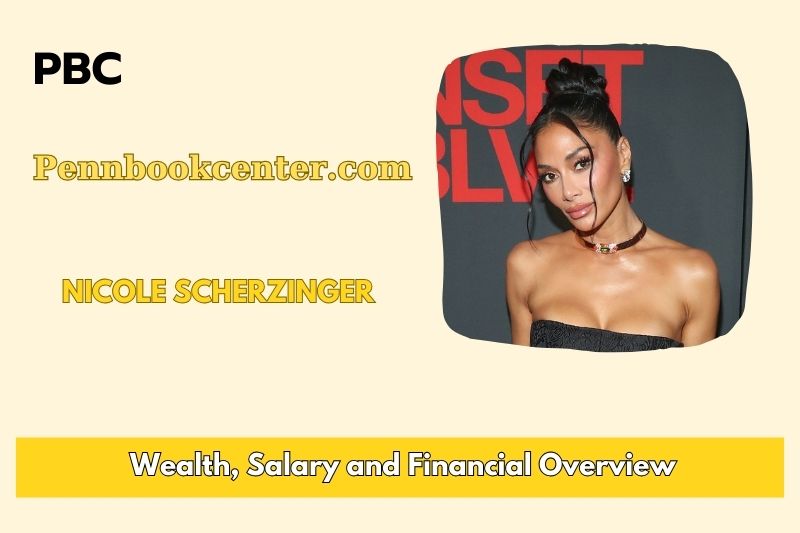 Nicole Scherzinger Wealth, Salary, and Financial Overview