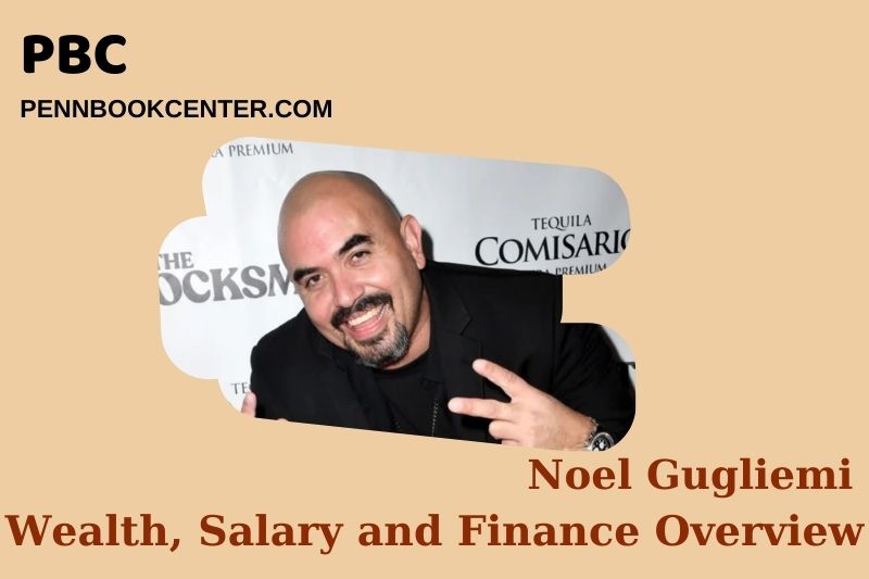 Noel Gugliemi Wealth Salary and Financial Overview 5 Noel Gugliemi Wealth, Salary and Financial Overview