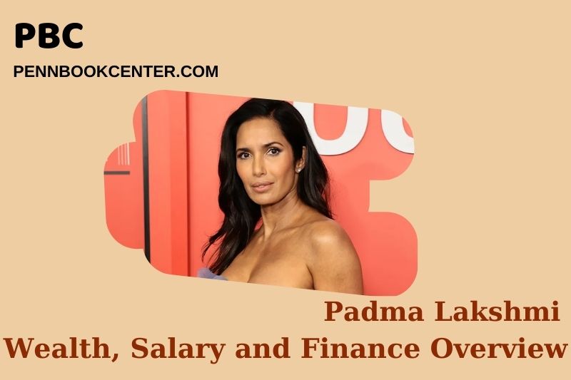 Padma Lakshmi Wealth Salary and Financial Overview 5 Padma Lakshmi Wealth, Salary and Financial Overview