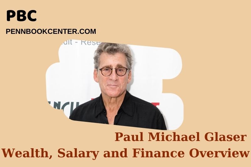 Paul Michael Glaser Wealth, Salary and Financial Overview