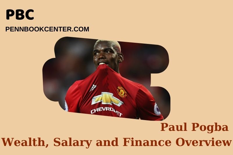 Paul Pogba Wealth Salary and Financial Overview 5 Paul Pogba Wealth, Salary and Financial Overview