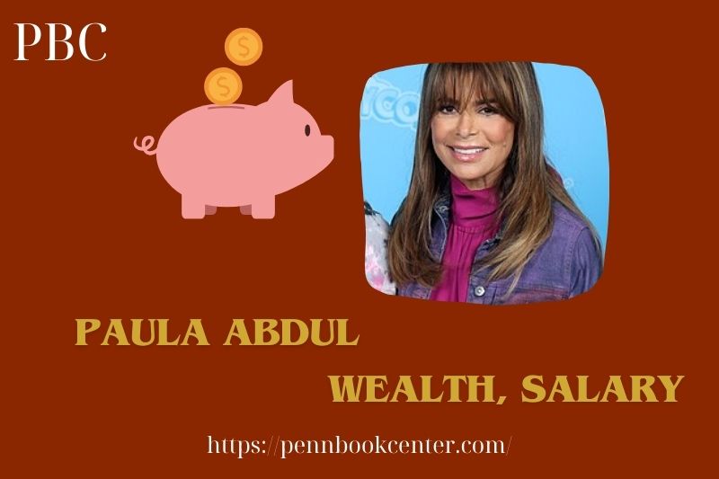 Paula Abdul Wealth, Salary and Finance Overview
