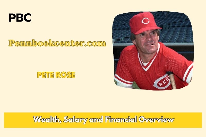 Pete Rose Wealth, Salary, and Financial Overview