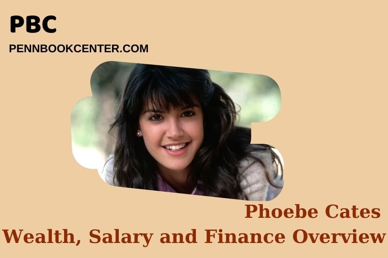 Phoebe Cates Wealth, Salary, and Financial Overview