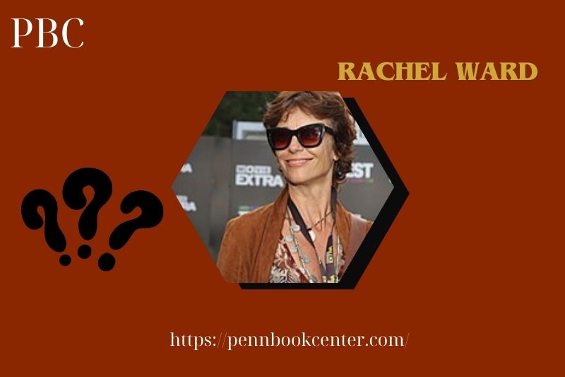 Rachel Ward Quick Facts