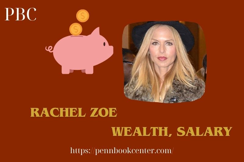 Rachel Zoe Wealth, Salary and Finance Overview