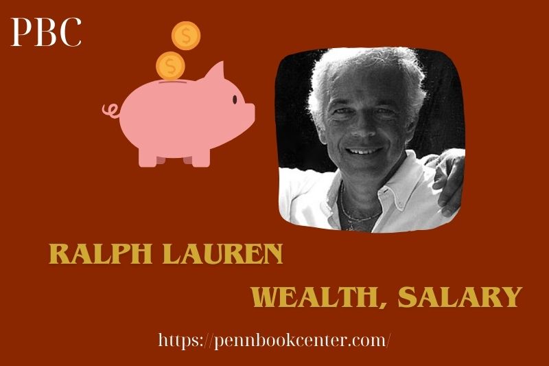Ralph Lauren Wealth, Salary and Finance Overview