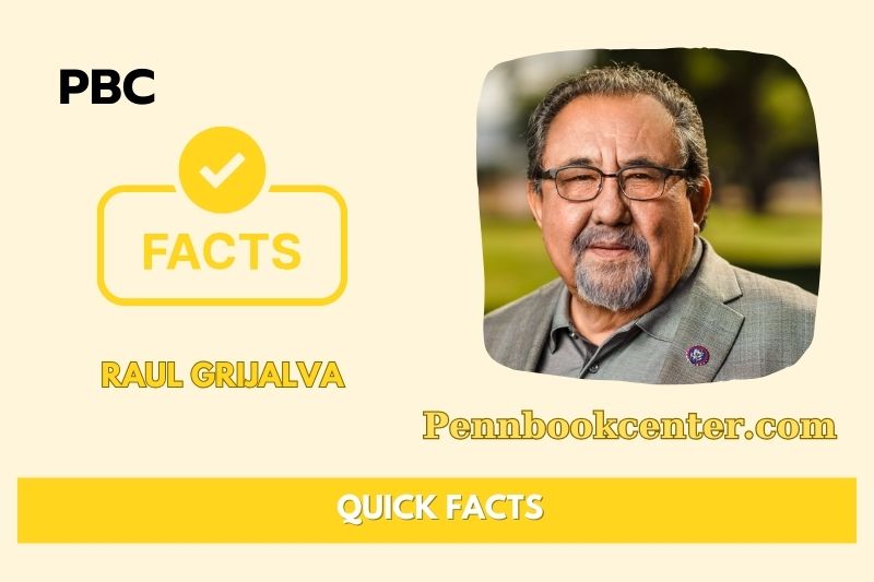 Raul Grijalva Quick Facts