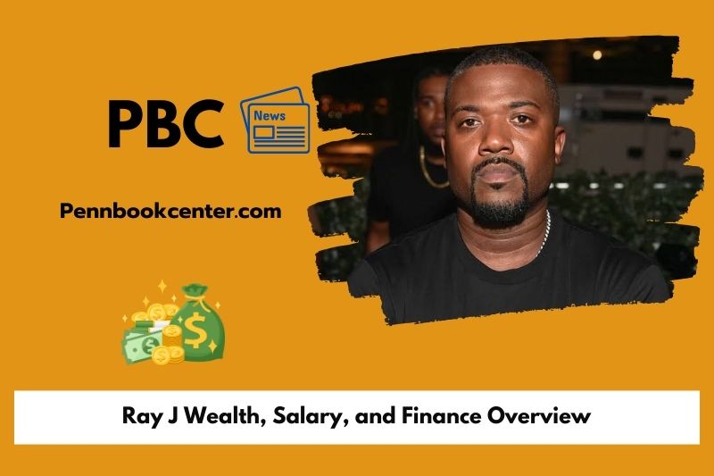 Ray J Wealth, Salary, and Finance Overview