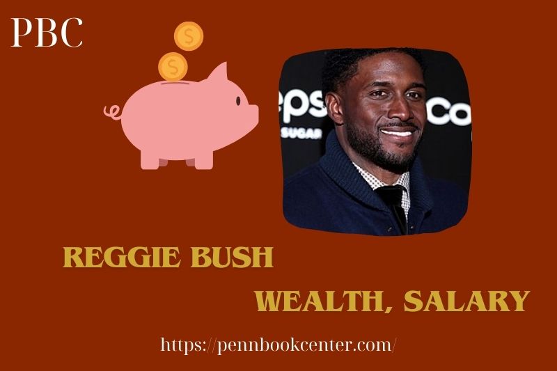 Reggie Bush Wealth, Salary and Finance Overview