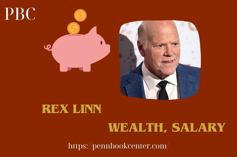 Rex Linn Wealth, Salary and Finance Overview
