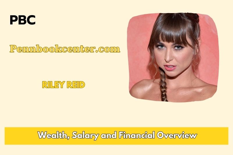 Riley Reid Wealth, Salary, and Financial Overview