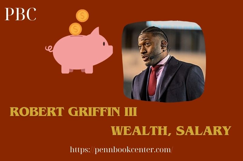 Robert Griffin Iii Wealth, Salary and Finance Overview