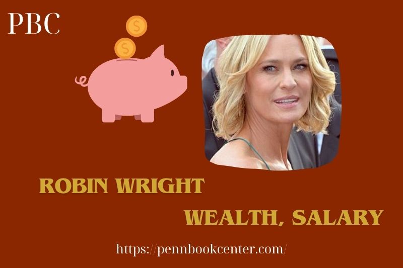 Robin Wright Wealth Salary and Finance Overview 5 Robin Wright Wealth, Salary and Finance Overview