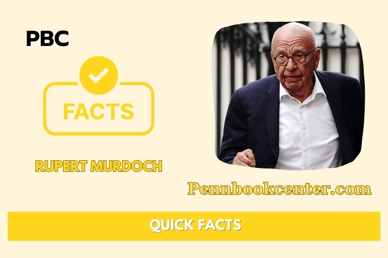 Rupert Murdoch Quick Facts 3 Rupert Murdoch Quick Facts