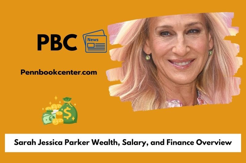 Sarah Jessica Parker Wealth Salary and Finance Overview 5 Sarah Jessica Parker Wealth, Salary, and Finance Overview