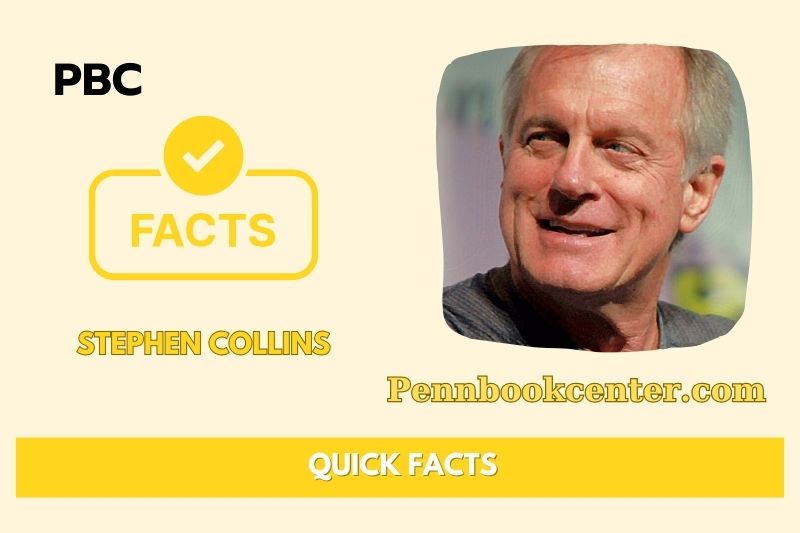 Stephen Collins Quick Facts 3 Stephen Collins Quick Facts