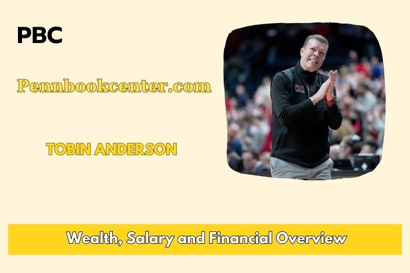 Tobin Anderson Wealth Salary and Financial Overview 5 Tobin Anderson Wealth, Salary, and Financial Overview