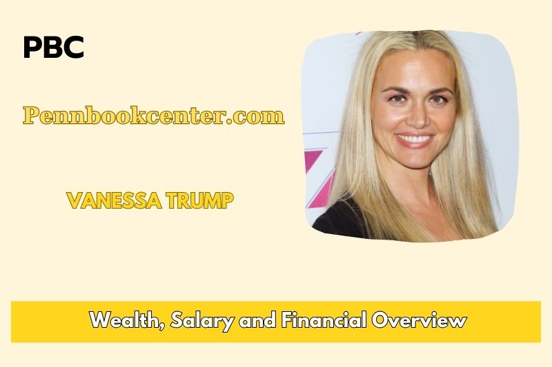 Vanessa Trump Wealth Salary and Financial Overview 5 Vanessa Trump Wealth, Salary, and Financial Overview