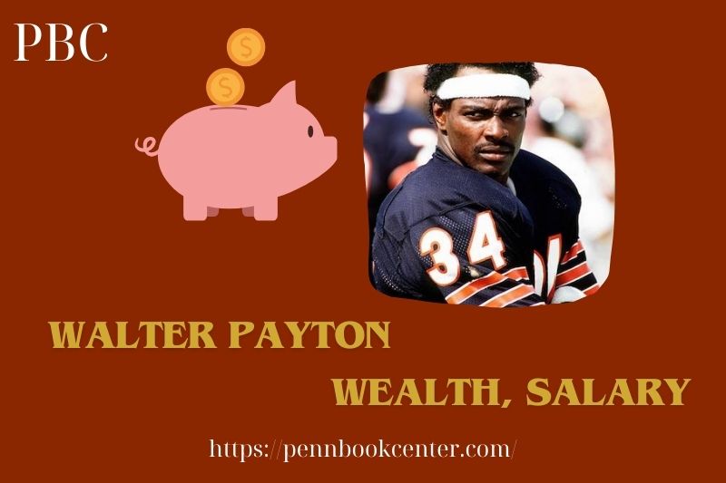Walter Payton Wealth Salary and Finance Overview 5 Walter Payton Wealth, Salary and Finance Overview