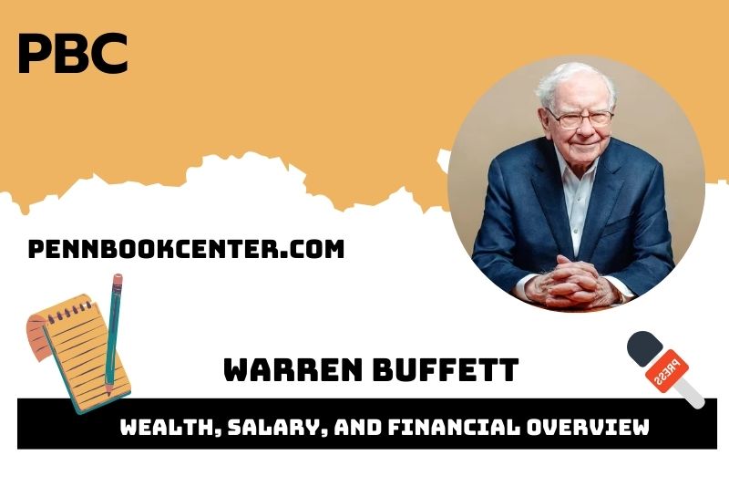 Warren Buffett Wealth, Salary, and Financial Overview