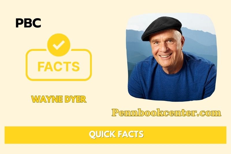 Wayne Dyer Quick Facts