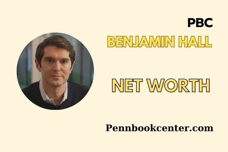 What is Benjamin Hall Net Worth 2025 Earnings, Salary, Finances
