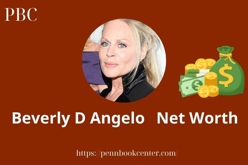 What is Beverly D Angelo Net Worth 2025 Salary Wealth Career Earnings