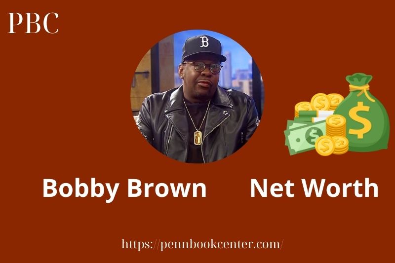 What is Bobby Brown Net Worth 2025 Salary Wealth Career Earnings