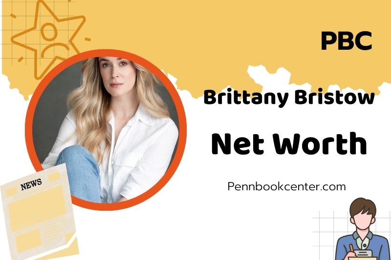What is Brittany Bristow Net Worth 2025: Income, Salary, and Wealth Overview