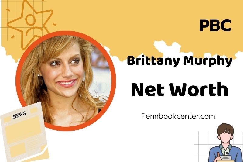 What is Brittany Murphy Net Worth 2025 Earnings Salary Finances 2 What is Brittany Murphy Net Worth 2025: Insights Into Her Wealth and Financial Legacy