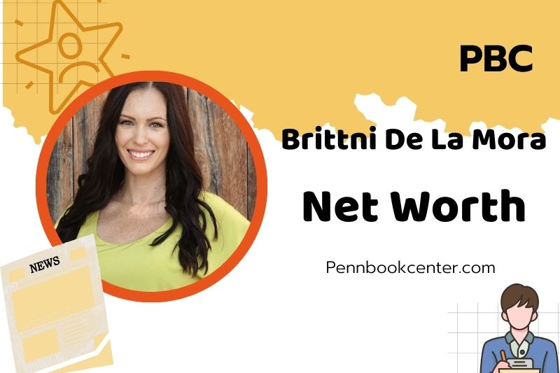 What is Brittni De La Mora Net Worth 2025: Wealth, Salary, and Financial Insights
