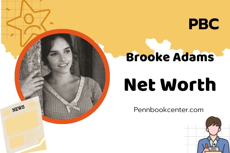 What is Brooke Adams Net Worth 2025: How She Built Her Fortune