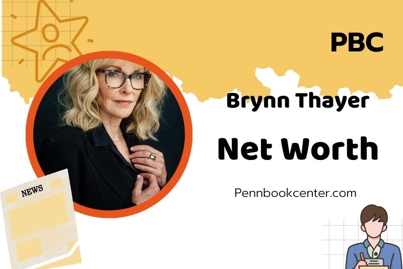 What is Brynn Thayer Net Worth 2025: How She Built Her Wealth Over Time